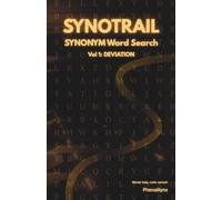 Synonym Word Search Puzzle Book for Adults - SYNOTRAIL Vol. 1: DEVIATION: A Challenging Synonym-Based Word Search with Logic Clues, Missing Letters, and 50 Thematic Puzzles