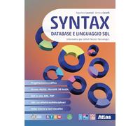 Syntax. Database e linguaggio SQL. Informatica per istituti tecnici tecnologici. Per le Scuole superiori. Con e-book. Con espansione online