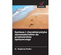 Synteza i charakterystyka nanomateria¿ów do przetwórstwa spo¿ywczego