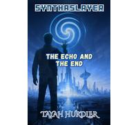Synthaslayer: The Echo and the End