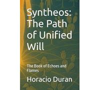 Syntheos: The Path of Unified Will: The Book of Echoes and Flames