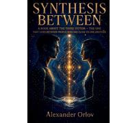 Synthesis. Between: A Book About the Third System - the One That Lives Between People Who Are Close to One Another