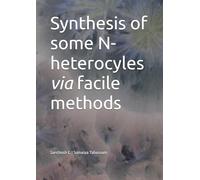 Synthesis of some N-heterocyles via facile methods