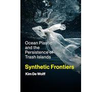 Synthetic Frontiers: Ocean Plastic and the Persistence of Trash Islands