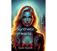 Synthetic Hearts: Chronicle of an Emotional Revolution