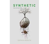 Synthetic: How Life Got Made
