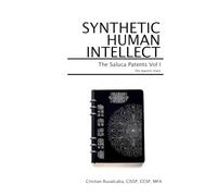 Synthetic Human Intellect: The Saluca Patents: Vol I - The Agentic Stack