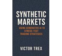 Synthetic Markets: Using Generative AI to Stress-Test Trading Strategies