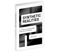 Synthetic realities: New Frontiers in AI-driven Design, Fabrication and Materiality