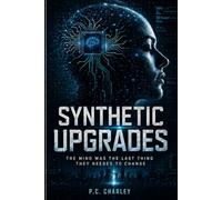 Synthetic Upgrades: The Mind Was the Last Thing They Needed to Change