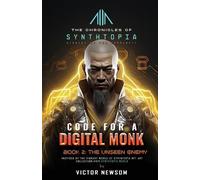 Synthtopia Publishing Vict Code for a Digital Monk: Book 2: The Uns (Tascabile)