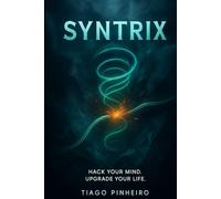 Syntrix: Hack Your Mind. Upgrade Your Life.
