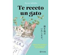 Syou Ishida Te Receto Un Gato: El Bestseller Japonés Que Ha Engatusa (Tascabile)