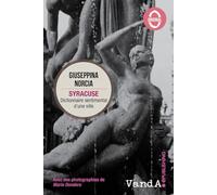 Syracuse: Dictionnaire sentimental d’une ville