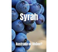 Syrah: Australia or Rhône?
