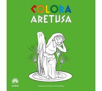 Colora Aretusa. Album da colorare. Ediz. italiana e inglese