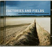 SYREN, JUSSI & THE GROUNDBREAKERS - FACTORIES AND FIELDS