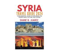 SYRIA TRAVEL GUIDE 2024