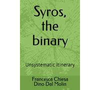 Syros, the binary: Unsystematic itinerary