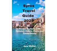 Syros Travel Guide 2025: Discover the Heart of the Cyclades - Culture, Charm, and Coastal Beauty