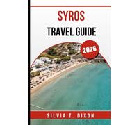 SYROS TRAVEL GUIDE 2026: Explore Beaches, Culture, Food, and Hidden Gems of a Greek Island