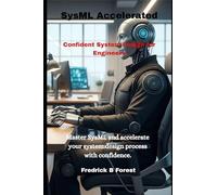 SysML Accelerated: Confident System Design for Engineers: 2
