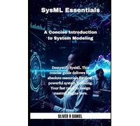 SysML Essentials: A Concise Introduction to System Modeling: 1