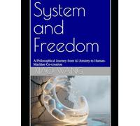 System and Freedom: A Philosophical Journey from AI Anxiety to Human-Machine Co-creation