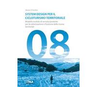 System Design per il cicloturismo territoriale. Modello evoluto di servizio/prodotto per la valorizzazione e fruizione delle risorse territoriali