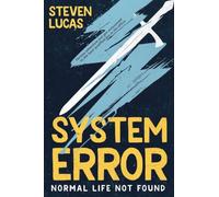 System Error: Normal Life Not Found: 1