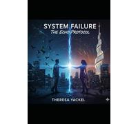 System Failure: The Echo Protocol