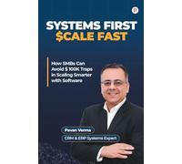 System First Scale Fast: How SMBs Can Avoid $ 100K Traps in Scaling Smarter with Software