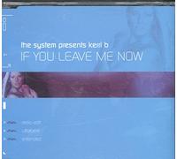 System, Ft Kerri B - If You Leave Me Now