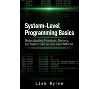 System-Level Programming Basics: Understanding Processes, Memory, and System Calls on Unix-Like Platforms
