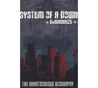 System of a Down - Dehumanize/Unauthorized Biogr