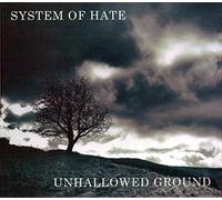 SYSTEM OF HATE - UNHALLOWED GROUND -DIGI-