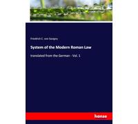 System of the Modern Roman Law: translated from the German - Vol. 1