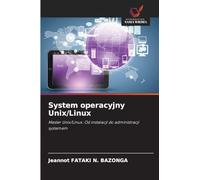 System operacyjny Unix/Linux: Master Unix/Linux: Od instalacji do administracji systemem
