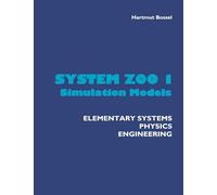 System Zoo 1 Simulation Models: Elementary Systems, Physics, Engineering