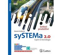 SySTEMa 2.0. Capire la tecnologia. Settori produttivi. Laboratorio di informatica. Per la Scuola media. Ediz. per la scuola