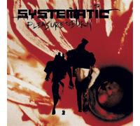 Systematic - Pleasure to Burn by Systematic (2003-04-15)