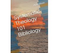 Systematic Theology 101 Bibliology