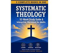 Systematic Theology Study Guide & Workbook for Adults (2 Books in 1): Complete 52-Week Course of Lessons, Practice Exercises, and Scripture Prompts to ... Defend It, & Apply It to Everyday Life