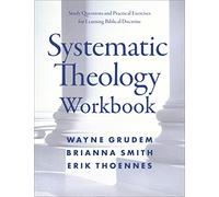SYSTEMATIC THEOLOGY WKBK SC: Study Questions and Practical Exercises for Learning Biblical Doctrine