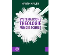 Systematische Theologie für die Schule