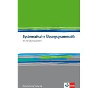 Systematische Übungsgrammatik: Für die Sekundarstufe II
