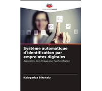 Système automatique d'identification par empreintes digitales: Applications biométriques pour l'authentification