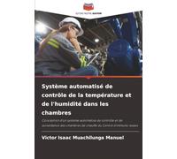 Système automatisé de contrôle de la température et de l'humidité dans les chambres: Conception d'un système automatisé de contrôle et de surveillance des chambres de chauffe du Centre d'immuno-essais