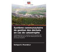 Système communautaire de gestion des déchets en cas de catastrophe: Développement d'un système communautaire de gestion des déchets en cas de catastrophe dans les provinces insulaires