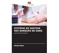 SYSTÈME DE GESTION DES BANQUES DE SANG: RAPPORT DE RECHERCHE